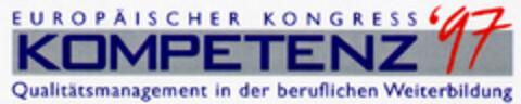 EUROPÄISCHER KONGRESS KOMPETENZ '97 Qualitätsmanagement in der beruflichen Weiterbildung Logo (DPMA, 03/06/1997)