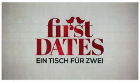 first DATES EIN TISCH FÜR ZWEI Logo (DPMA, 21.02.2018)