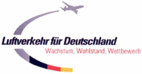 Luftverkehr für Deutschland Wachstum, Wohlstand, Wettbewerb Logo (DPMA, 08.03.2006)