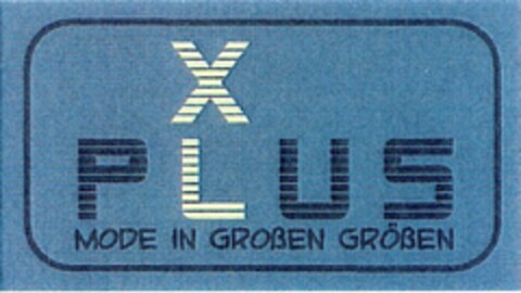 X PLUS MODE IN GROßEN GRÖßEN Logo (DPMA, 12.02.2007)