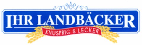 IHR LANDBÄCKER KNUSPRIG & LECKER Logo (DPMA, 28.04.2004)