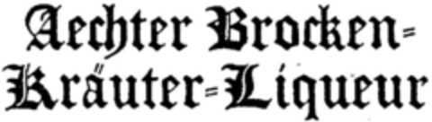 Aechter Brocken=Kräuter=Liqueur Logo (DPMA, 09/18/1996)