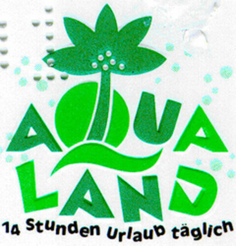 AQUALAND 14 Stunden Urlaub täglich Logo (DPMA, 14.06.1991)