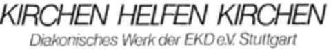 KIRCHEN HELFEN KIRCHEN Diakonisches Werk der EKD e.V. Stuttgart Logo (DPMA, 24.07.1984)