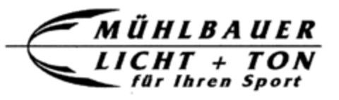 MÜHLBAUER LICHT + TON für Ihren Sport Logo (DPMA, 28.08.1997)