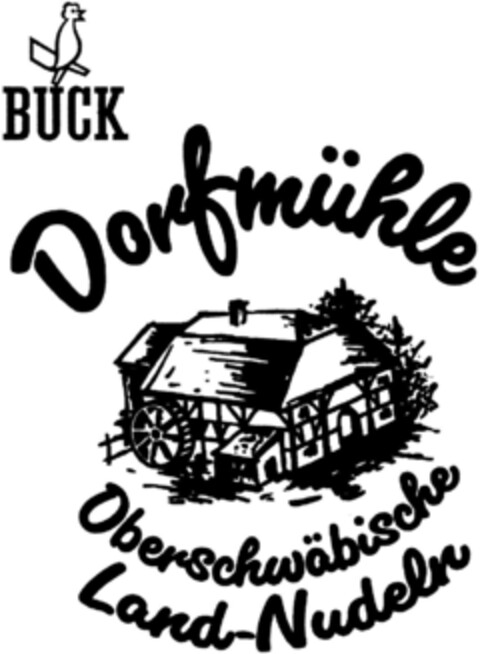 BUCK Dorfmühle Oberschwäbische Land-Nudeln Logo (DPMA, 29.06.1992)