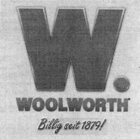 W. WOOLWORTH Billig seit 1879! Logo (DPMA, 07/06/2012)