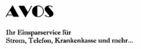 AVOS Ihr Einsparservice für Strom, Telefon, Krankenkasse und mehr... Logo (DPMA, 11.07.2003)