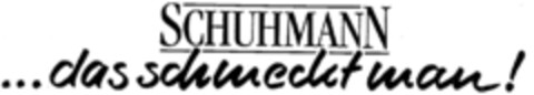 SCHUHMANN ...das schmeckt man! Logo (DPMA, 16.12.1994)