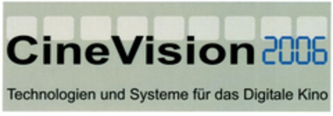 CineVision 2006 Technologien und Systeme für das Digitale Kino Logo (DPMA, 14.10.2004)