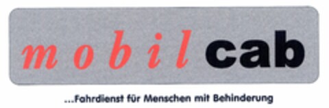 mobil cab ...Fahrdienst für Menschen mit Behinderung Logo (DPMA, 09.12.2005)