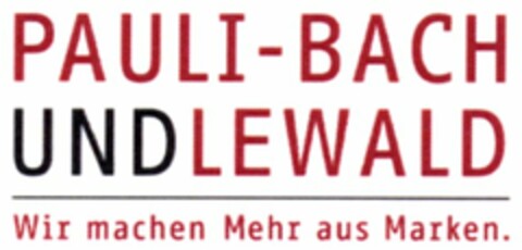PAULI-BACH UNDLEWALD Wir machen Mehr aus Marken. Logo (DPMA, 02/16/2006)