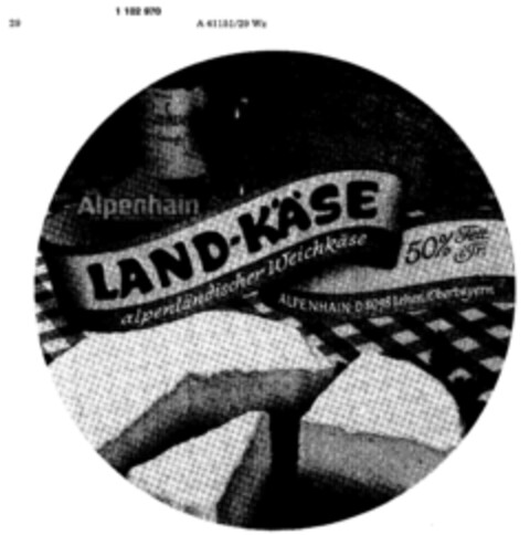 Alpenhain LAND-KÄSE alpenländischer Weichkäse 50% Fett i. Tr. ALPENHAIN D 8098 Lehnen/ Oberbayern Logo (DPMA, 12.03.1986)