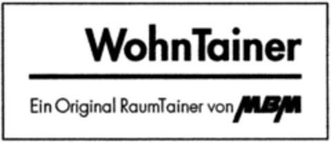 WohnTainer Ein Original RaumTainer von MBM Logo (DPMA, 14.05.1993)