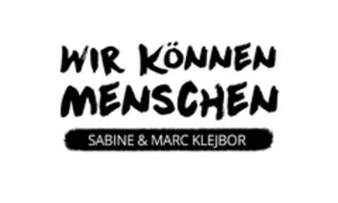 WIR KÖNNEN MENSCHEN SABINE & MARC KLEJBOR Logo (DPMA, 12/21/2016)