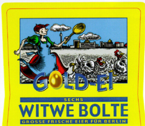 GOLD-EI SECHS WITWE BOLTE GROSSE FRISCHE EIER FÜR BERLIN Logo (DPMA, 03/12/2001)