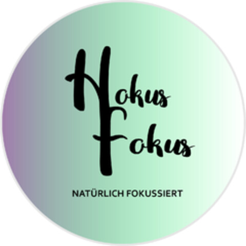 Hokus Fokus NATÜRLICH FOKUSSIERT Logo (DPMA, 30.10.2019)