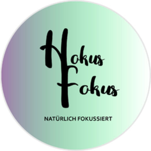 Hokus Fokus NATÜRLICH FOKUSSIERT Logo (DPMA, 10/30/2019)