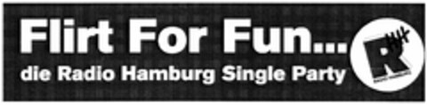 Flirt For Fun... die Radio Hamburg Single Party Logo (DPMA, 24.09.2004)