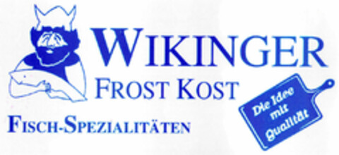 WIKINGER FROST KOST FISCH-SPEZIALITÄTEN Die Idee mit Qualität Logo (DPMA, 02.09.1998)