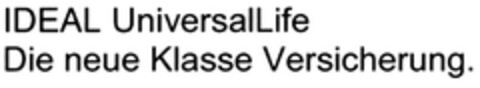 IDEAL UniversalLife Die neue Klasse Versicherung. Logo (DPMA, 04.02.2016)