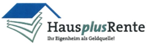 Haus plus Rente Ihr Eigenheim als Geldquelle! Logo (DPMA, 12/06/2016)