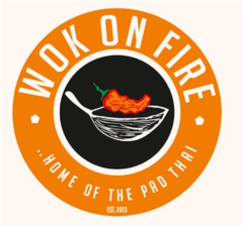 WOK ON FIRE ..HOME OF THE PAD THAI EST. 2013 Logo (DPMA, 03/14/2017)