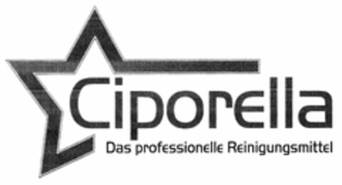 Ciporella Das professionelle Reinigungsmittel Logo (DPMA, 06/08/2004)