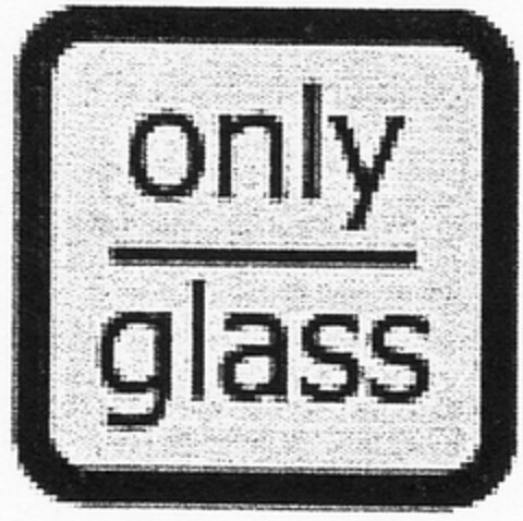 only glass Logo (DPMA, 18.04.2006)