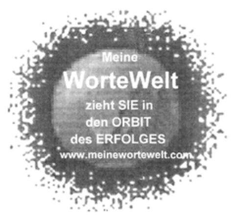 Meine WorteWelt zieht SIE in den ORBIT des ERFOLGES www.meinewortewelt.com Logo (DPMA, 29.08.2012)