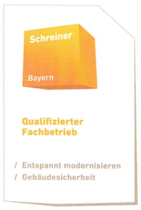 Schreiner Bayern Qualifizierter Fachbetrieb / Entspannt modernisieren / Gebäudesicherheit Logo (DPMA, 06/18/2014)