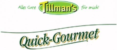 Tillman's Quick-Gourmet Alles Gute für mich! Logo (DPMA, 18.07.2003)