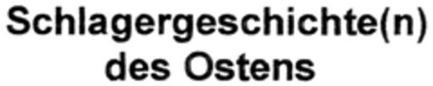 Schlagergeschichte(n) des Ostens Logo (DPMA, 13.06.2007)