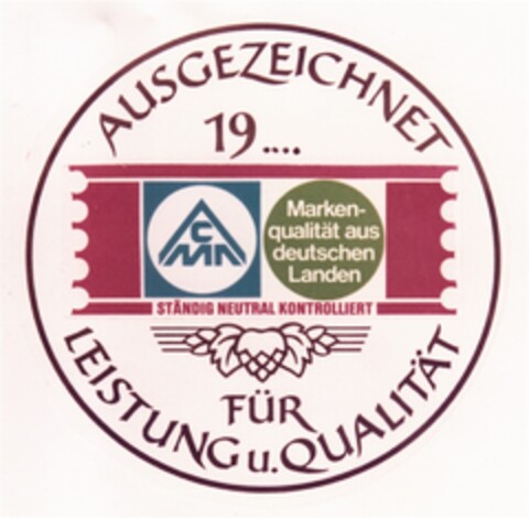 AUSGEZEICHNET FÜR LEISTUNG u. QUALITÄT CMA Logo (DPMA, 30.11.1984)