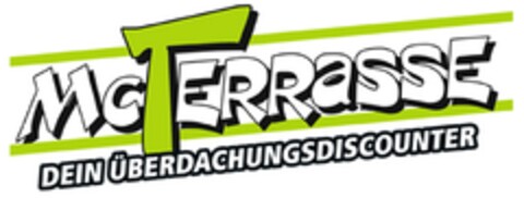 McTERRaSSE DEIN ÜBERDACHUNGSDISCOUNTER Logo (DPMA, 17.05.2022)