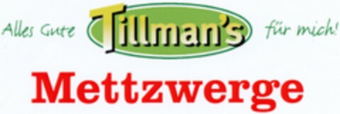 Tillman's Mettzwerge Alles Gute für mich! Logo (DPMA, 18.07.2003)