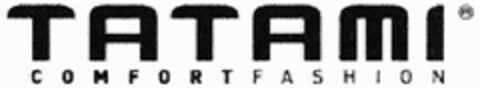 TATAMI COMFORT FASHION Logo (DPMA, 09.08.2007)