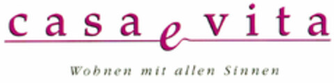 casa e vita Wohnen mit allen Sinnen Logo (DPMA, 10/28/2000)