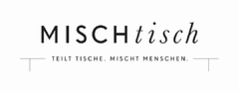 MISCHtisch TEILT TISCHE. MISCHT MENSCHEN. Logo (DPMA, 10.07.2019)