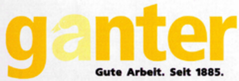 ganter Gute Arbeit. Seit 1885. Logo (DPMA, 26.03.2001)