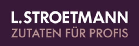 L. STROETMANN ZUTATEN FÜR PROFIS Logo (DPMA, 08.03.2016)