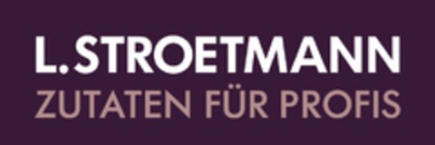 L. STROETMANN ZUTATEN FÜR PROFIS Logo (DPMA, 03/08/2016)