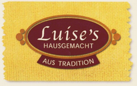 Luise's HAUSGEMACHT AUS TRADITION Logo (DPMA, 18.07.2002)