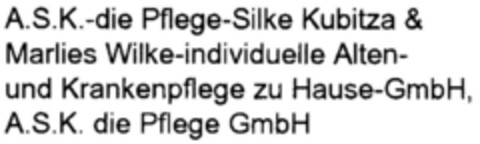 A.S.K.-die Pflege-Silke Kubitza & Marlies Wilke-individuelle Alten- und Krankenpflege zu Hause-GmbH, A.S.K. die Pflege GmbH Logo (DPMA, 11.08.1995)