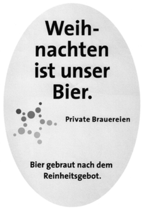 Weihnachten ist unser Bier. Private Brauereien Bier gebraut nach dem Reinheitsgebot. Logo (DPMA, 08.10.2012)