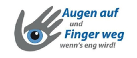 Augen auf und Finger weg wenn's eng wird! Logo (DPMA, 03.05.2013)