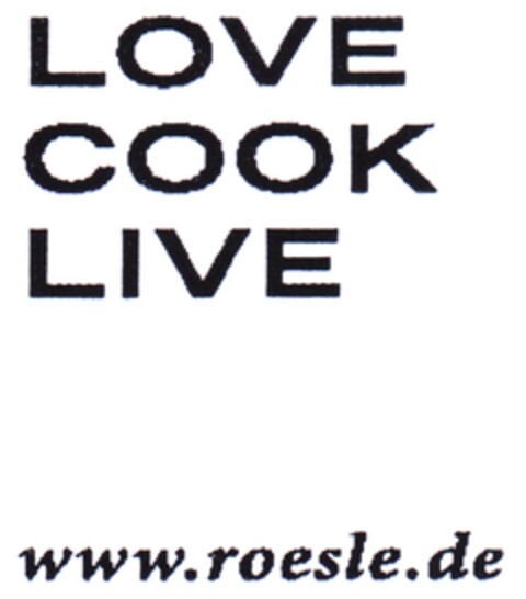 LOVE COOK LIVE www.roesle.de Logo (DPMA, 25.08.2014)