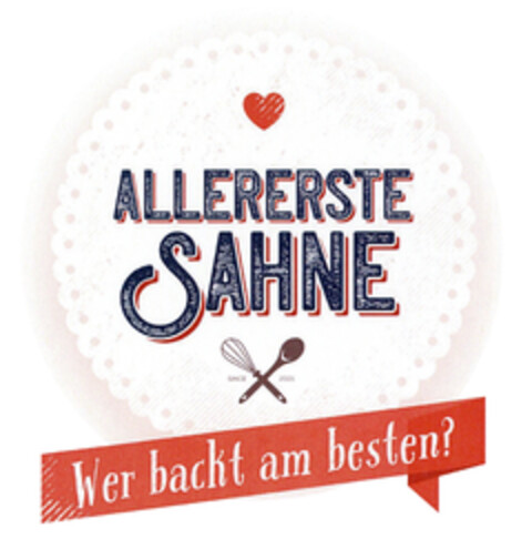 ALLERERSTE SAHNE Wer backt am besten? Logo (DPMA, 19.07.2021)