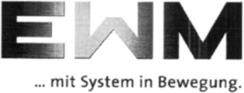 EWM ...mit System in Bewegung. Logo (DPMA, 07/09/2007)