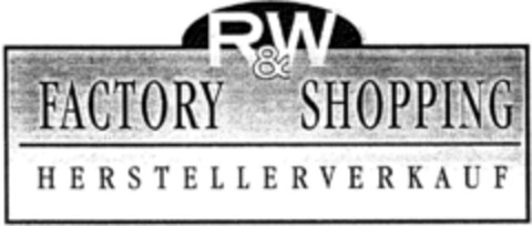 R&W FACTORY SHOPPING HERSTELLERVERKAUF Logo (DPMA, 06/27/1995)